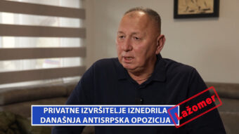 LAŽOMER: Privatne izvršitelje iznedrila današnja Antisrpska opozicija (VIDEO)