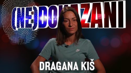 „NA MOZGU IMAM LEZIJU, CISTE NA NOGAMA, KOČE MI SE RUKE“ Dragana Kiš u emotivnoj ispovesti u emisiji "(NE)DOKAZANI